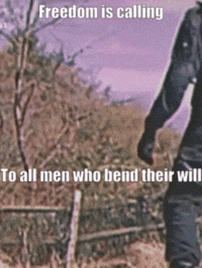 Freedom Calling To Men Who Bend Their Wills GIF