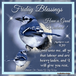 Friday Blessings Come Unto Me All That Labour
