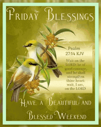 Friday Blessings Have A Beautiful And Blessed Weekend