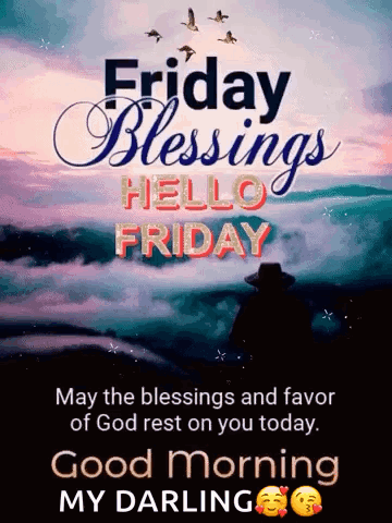 Friday Blessings Hello Friday May The Blessings And Favor Of God Rest On You Today GIF