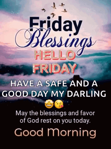 Friday Blessings Hello Friday May The Blessings And Favor Of God Rest On You Today Good Morning GIF