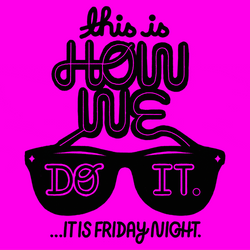 Friday Night This Is How We Do It GIF