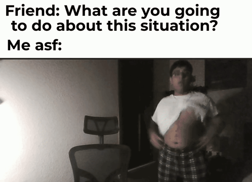 Friend What Are You Going To Do GIF