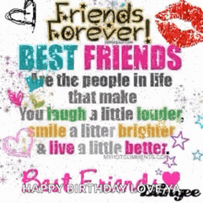 Friends Forever ! Best Friends Are The People In Life That Make You Laugh A Little Louder Smile A Little Brighter And Li GIF