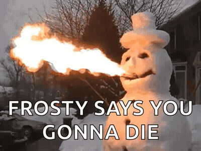 Frosty Snowman With Flames Saying You Gonna Die GIF