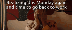 Frustrated Back To Work Monday GIF