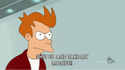 Fry From Futurama Is Holding A Bunch Of Money And Saying " Shut Up And Take My Money !! " GIF