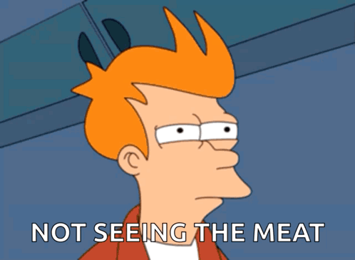 Fry From Futurama Says Not Seeing The Meat In A Cartoon GIF