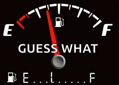 Fuel Gauge Saying Guess What GIF