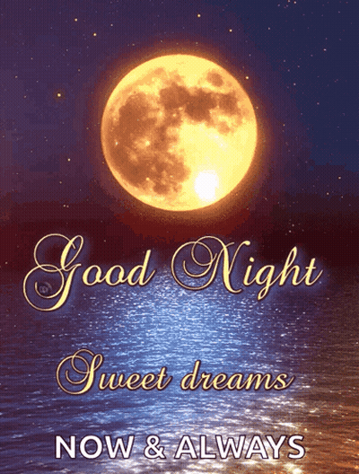 Full Moon Good Night Sweet Dreams Now & Always GIF