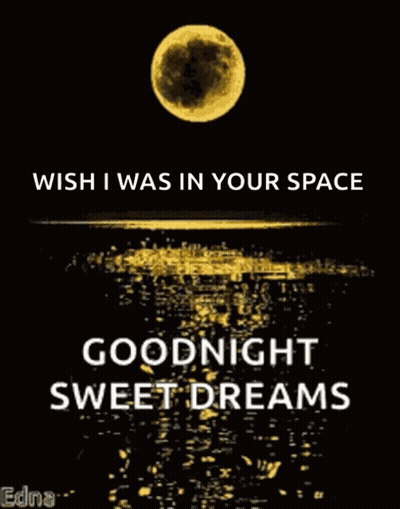 Full Moon Over Water Saying Wish I Was In Your Space Goodnight Sweet Dreams GIF