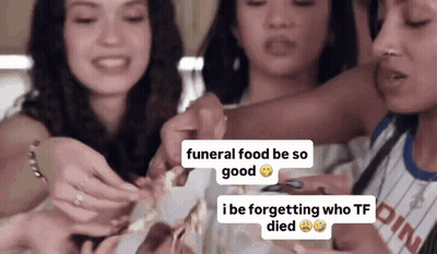 Funeral Food Be So Good I Be Forgetting Who TF Died GIF