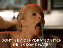 Funny Drunk Girl  Drink Some Water Bitch  Meme GIF