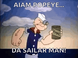 Funny I Am Popeye Da Sailar Man GIF