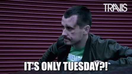 Funny It's Only Tuesday Frustrated Travis GIF
