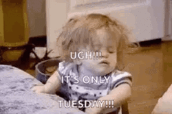 Funny It's Only Tuesday Sleepy Grumpy Baby GIF