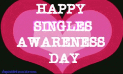 Funny Single Awareness Day On Valentines Day GIF
