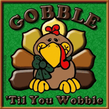 Funny Turkey Gobble 'Till You Wobble GIF