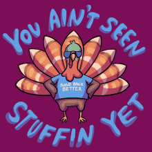 Funny Turkey You Ain't Seen Stuffin Yet GIF