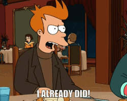 Futurama Philip Fry Already Did GIF