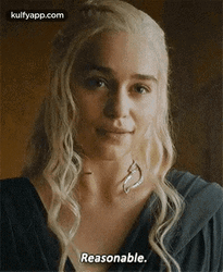 Game Of Thrones Queen Daenerys Reasonable  GIF