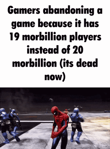Gamers Abandoning A Game Because It Has 19 Morbidon Players Instead Of 20 Morbidion ( Its Dead Now ) GIF
