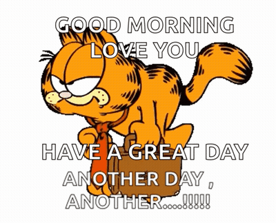 Garfield Carrying Briefcase Good Morning Love You Have A Great Day Another Day Another GIF