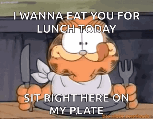 Garfield Is Holding A Knife And Fork And Says I Wanna Eat You For Lunch Today GIF