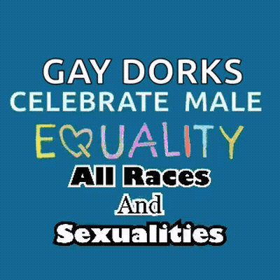 Gay Dorks Celebrate Male Equality Poster