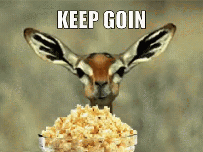 Gazelle With Popcorn Saying Keep Goin GIF