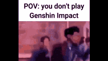  Genshin Impact Dont Play Pov GIF