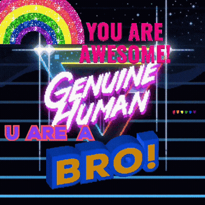 Genuine Human U Are A Bro Poster GIF