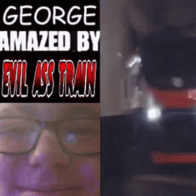 George Amazed By Evil Ass Train Poster GIF