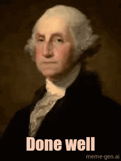 George Washington Portrait Saying Done Well GIF