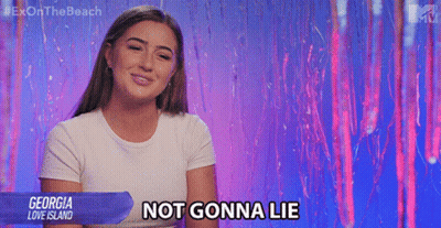 Georgia From Love Island Says " Not Gonna Lie " GIF