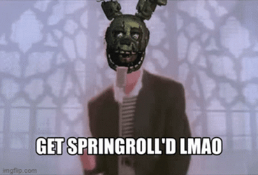 Get A Spring Rolled Fnaf Meme GIF