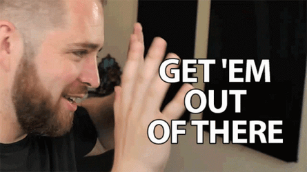 Get Em Out Of There GIF