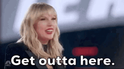 Get Outta Here Taylor Swift GIF
