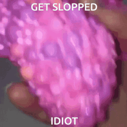 Get Slopped Slime Quote GIF