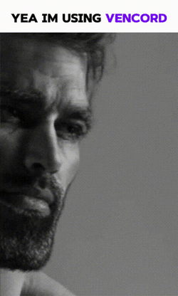 Gigachad Yeah Im Using Vencord GIF