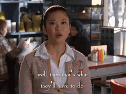 Gilmore Girls Well Then That's What They'll Do GIF