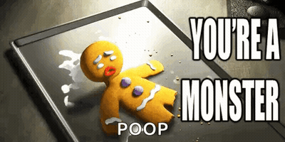 Gingerbread Man Laying On Tray Saying You're A Monster Poop GIF