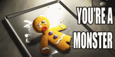 Gingerbread Man Saying You're A Monster GIF