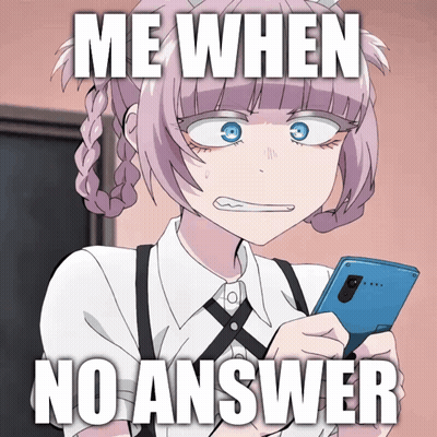 Girl Holding Cell Phone Me When No Answer GIF