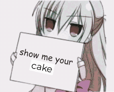 Girl Holding Sign Saying Show Me Your Cake GIF