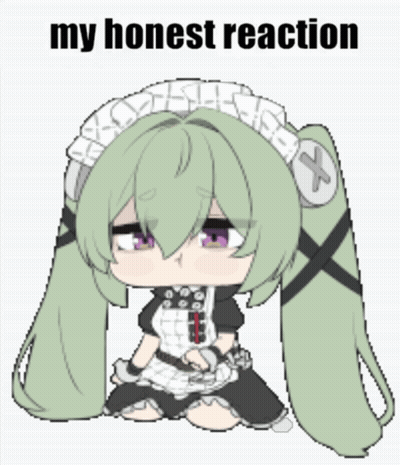 Girl in Maid Outfit My Honest Reaction