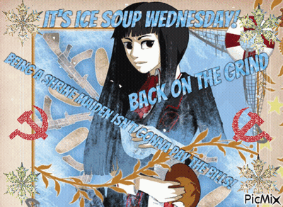 Girl It's Ice Soup Wednesday Back On The Grind GIF