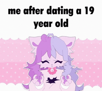 Girl Me After Dating A 19 Year Old GIF