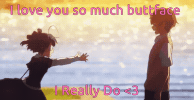 Girl Reaching Out To Boy Saying I Love You So Much Buttface GIF