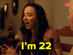 Girl Reminding She's 22 GIF